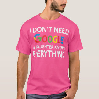 Camiseta Eu não preciso do Google, minha filha sabe tudoF