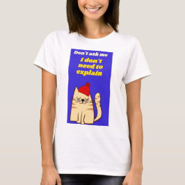 Camiseta eu não preciso explicar