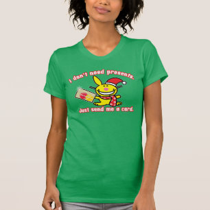 Camiseta Eu não preciso presentes