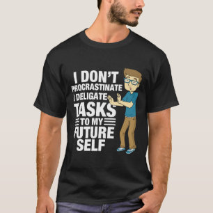 Camiseta Eu não procrastinar eu delego para o futuro eu mes