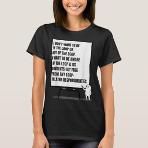 Camiseta Eu não quero estar no loop ou fora do sarcástico Q