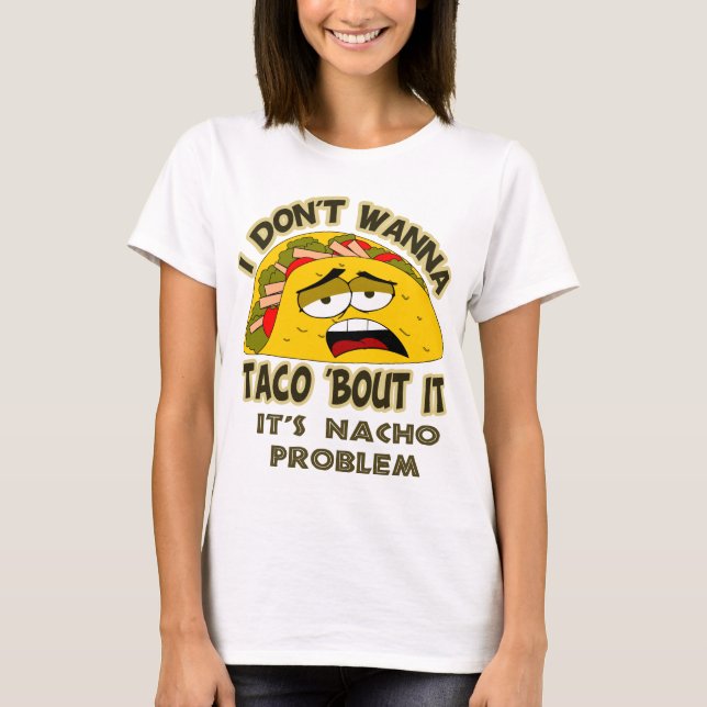 Camiseta Eu não quero o ataque ao taco 'ele (Frente)