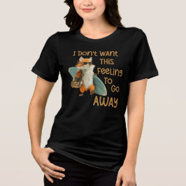 Camiseta Eu Não Quero Que Este Sentimento Vá Embora