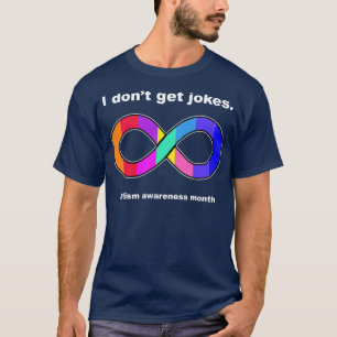Camiseta Eu não recebo o mês de conscientização do Autismo 