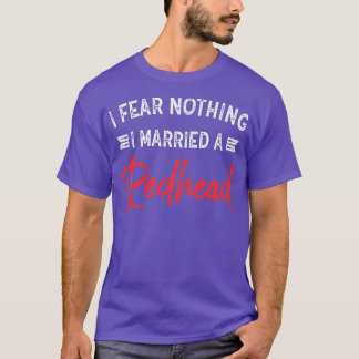 Camiseta Eu Não Receio Nada Que Eu Tenha Casado Com Um Mari
