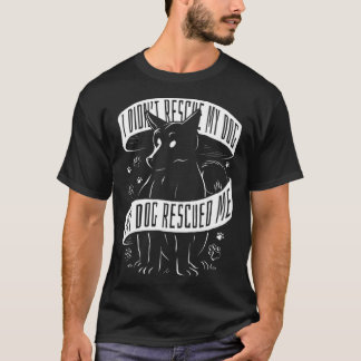 Camiseta Eu não resgatei meu cachorro Meu cachorro me resga