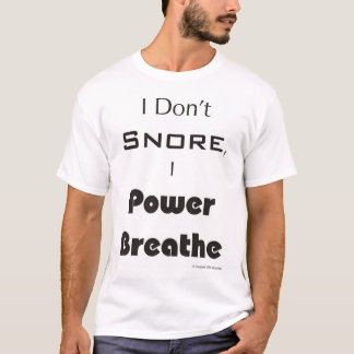 Camiseta Eu não ressono, mim pnho respiro