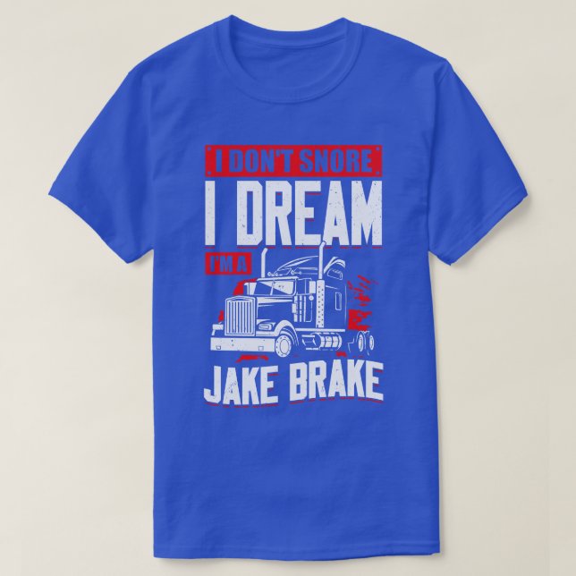 Camiseta Eu Não Riso Eu Sonho Eu Sou Um Jake Brake (Frente do Design)