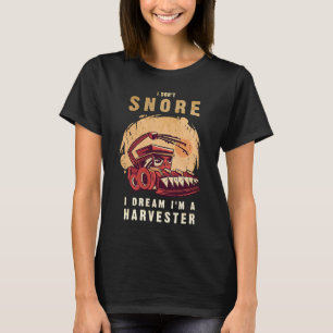 Camiseta Eu não ronco eu sonho eu sou um Harvester Corn Har