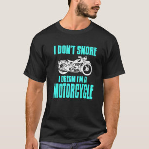 Camiseta Eu não ronco sonho eu sou uma moto presente