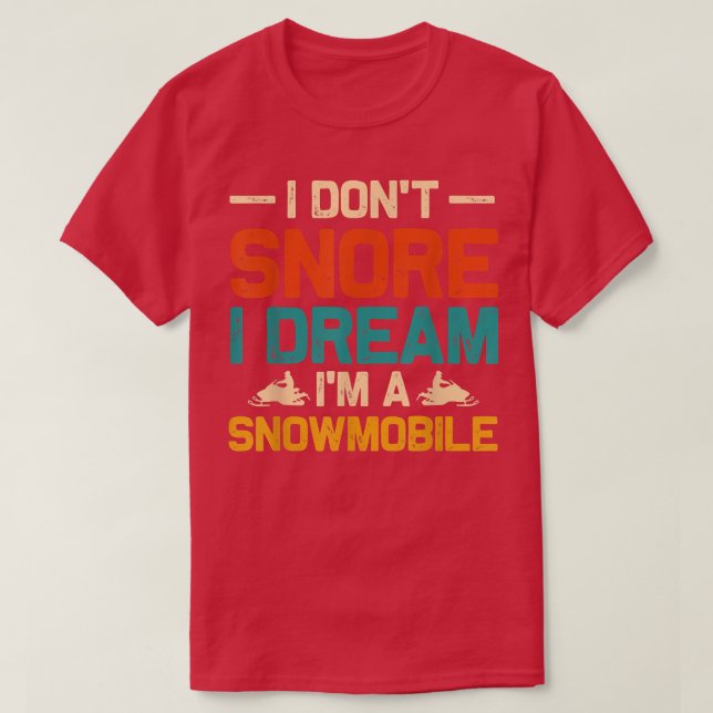 Camiseta Eu não ronco, sonho que sou um Snowmobile Funny Sn (Frente do Design)