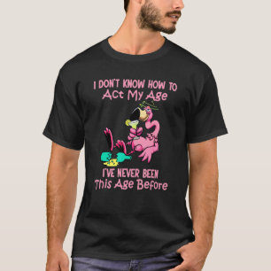 Camiseta Eu Não Sei Como Agir Na Minha Idade Nunca Fui Assi