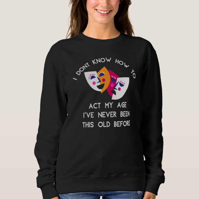 Camiseta Eu Não Sei Como Agir Na Minha Idade Nunca Fui Assi (Frente)
