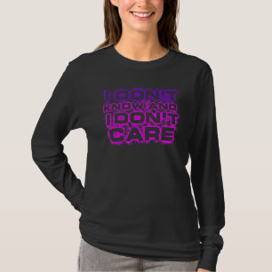Camiseta Eu não sei e não me importo com citações de atitud