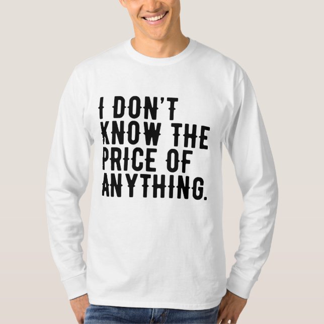 Camiseta Eu não sei o preço de qualquer citação de humor (Frente)