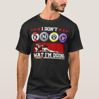 Camiseta Eu não sei o que eu estou fazendo o Snooker do