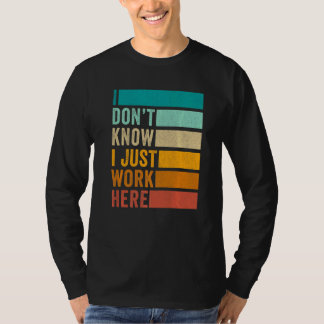 Camiseta Eu não sei que eu só trabalho aqui