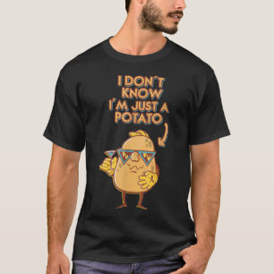 Camiseta Eu não sei que eu sou apenas uma batata-batata-bat