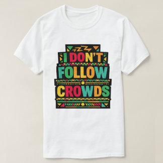 Camiseta Eu Não Sigo Multidões Citação Retro Boho