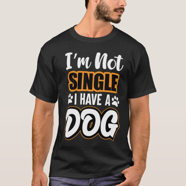 Camiseta Eu não solteiro que eu tenha cachorro (Frente)