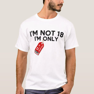 Camiseta Eu não sou 18 que eu sou o imposto somente 17,95