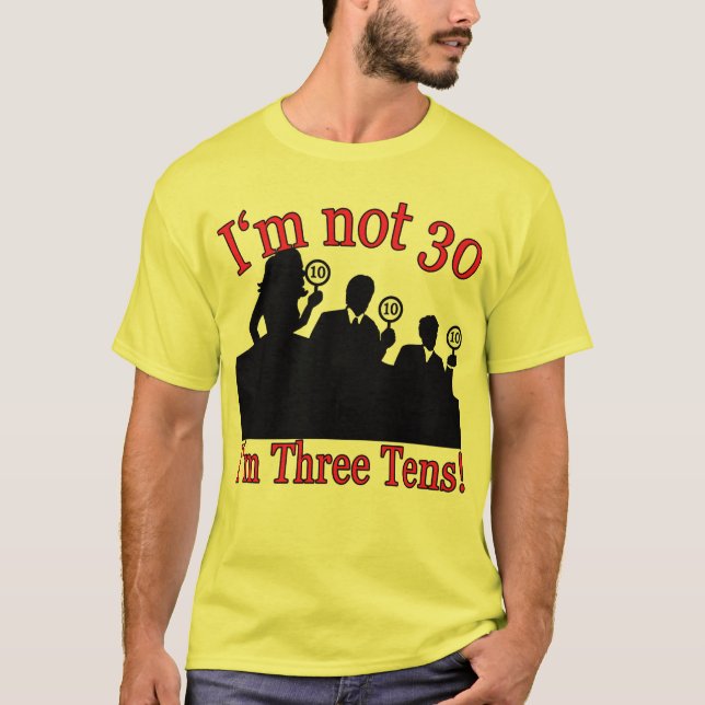 Camiseta Eu não sou 30, mim sou 3 10's (Frente)