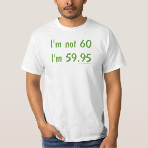 Camiseta Eu não sou 60, mim sou 59,95