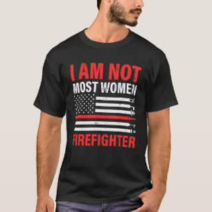Camiseta Eu Não Sou A Maioria Das Mulheres Bombeiros Patrió