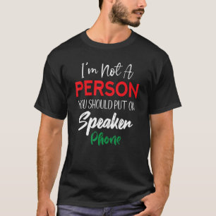 Camiseta Eu Não Sou A Pessoa Que Você Deveria Colocar No Te