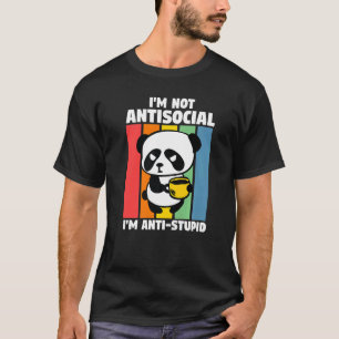 Camiseta Eu não sou antissocial, sou anti-estupidez dos Pan
