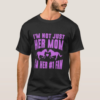 Camiseta Eu não sou apenas a mãe dela, eu sou a sua fã núme