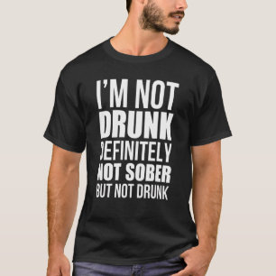Camiseta Eu não sou Bebado Definitivamente Não Sóbrio, mas