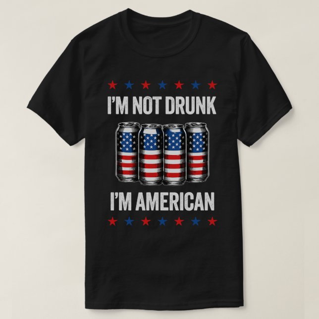Camiseta Eu não sou Bebado eu sou americano engraçado 4 de  (Frente do Design)
