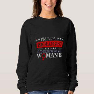 Camiseta Eu não sou biólogo, mas sei o que uma mulher está 