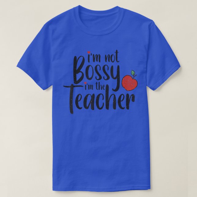 Camiseta Eu não sou Bossy Engraçado Professor de Mulheres G (Frente do Design)