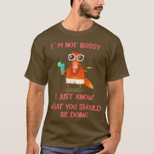 Camiseta Eu não sou chefe. Eu só sei o que você deveria est