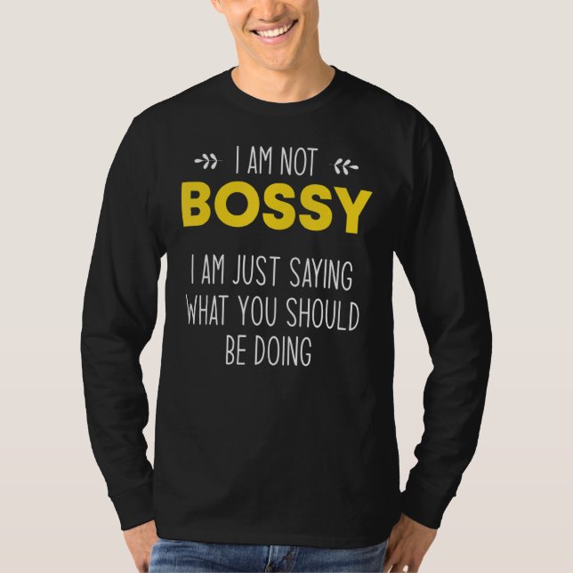 Camiseta Eu não sou chefe. Eu só sei o que você deveria est (Frente)