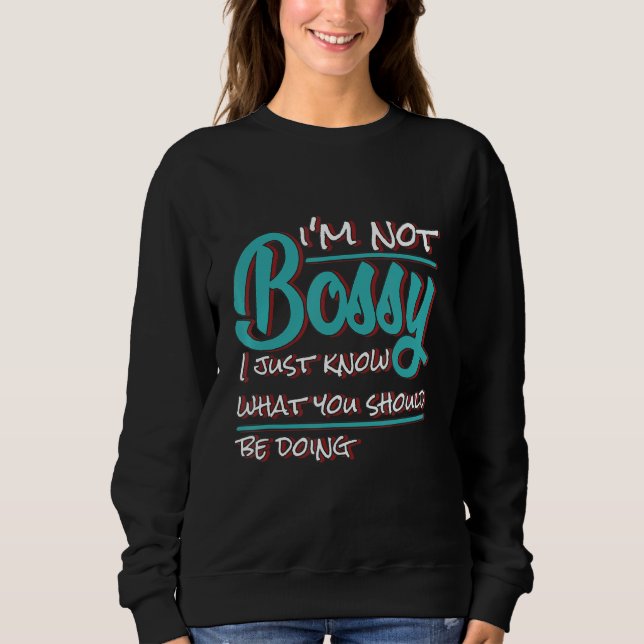 Camiseta Eu não sou chefe. Eu só sei o que você deveria est (Frente)