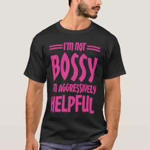 Camiseta Eu não sou chefe. Sou agressivamente útil.