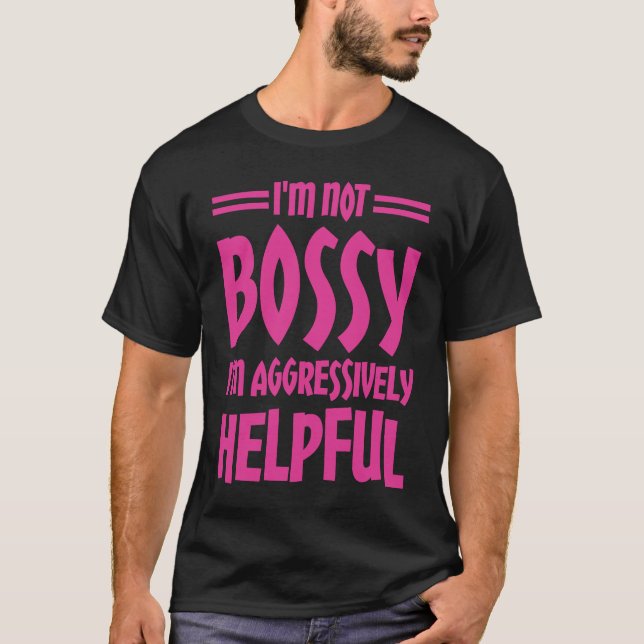 Camiseta Eu não sou chefe. Sou agressivamente útil. (Frente)