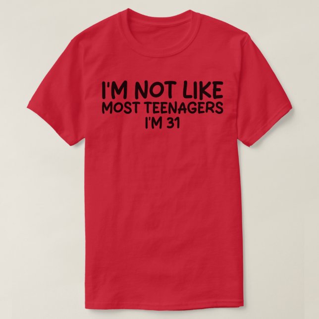 Camiseta eu não sou como a maioria dos adolescentes im 31 (Frente do Design)