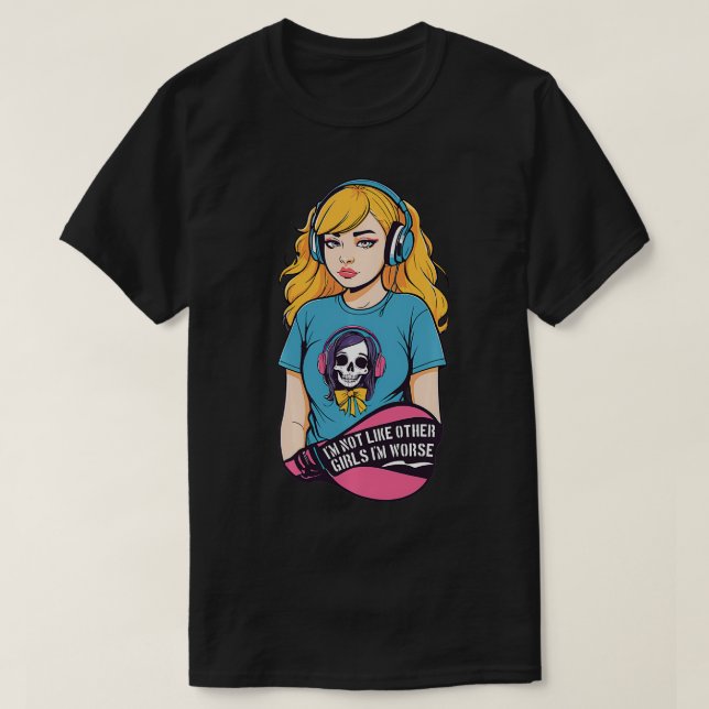 Camiseta Eu não sou como as outras garotas Eu sou pior (Frente do Design)