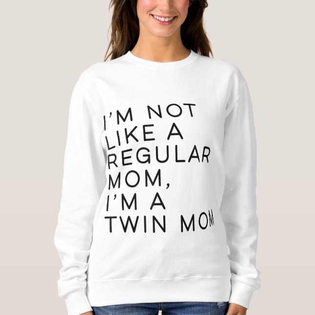 Camiseta Eu Não Sou Como Uma Mãe Normal Sou Uma Mãe Gêmea D (Frente)