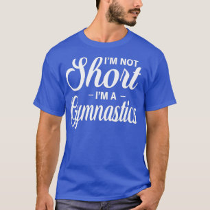 Camiseta Eu Não Sou Curta, Sou Uma Ginástica.