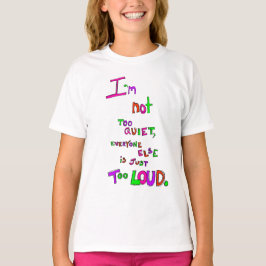 Camiseta Eu não sou demasiado quieto, todos sou mais apenas