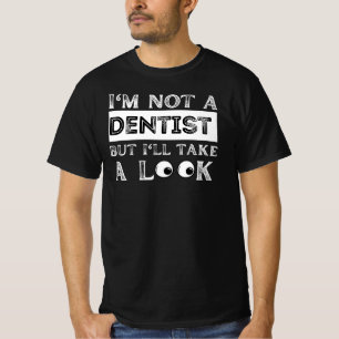 Camiseta Eu não sou dentista, mas vou dar uma olhada engraç