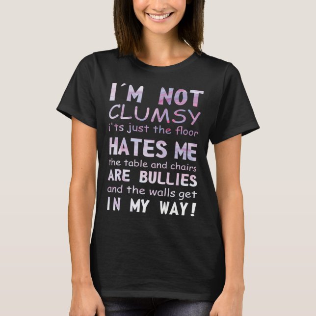 Camiseta Eu não sou desajeitado Eu só o chão me odeia (Frente)