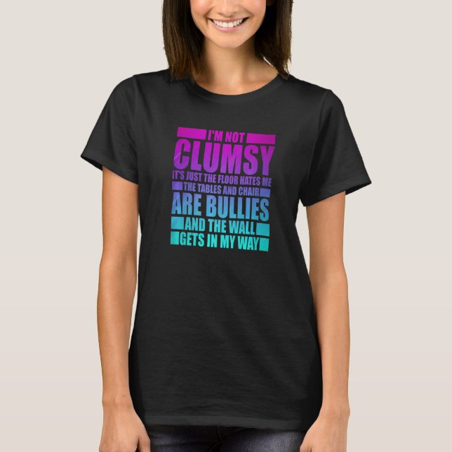 Camiseta Eu Não Sou Desajeitado Odeio Cadeias E Mesas (Frente)