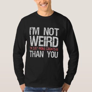 Camiseta Eu Não Sou Estranho, Eu Sou Apenas Mais Criativo D
