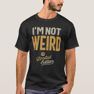 Camiseta Eu não sou estranho eu sou limitada edição, pal